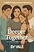 Deeper Together: A steamy M...