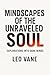 Mindscapes of the Unraveled...