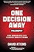 The One Decision Away Philo...