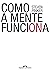 Como a Mente Funciona