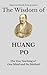 The Wisdom of Huang Po: The...