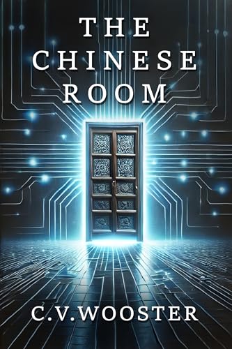 The Chinese Room (The Paradox Series - Unsolvable Questions, Deadly Dilemmas Book 1)