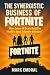 The Synergistic Business of Fortnite by Mark Emdral