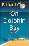On Dolphin Bay: A...