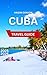 Cuba Travel Guide 2025/2026...