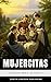 Mujercitas: El Clásico de la Literatura Juvenil que Inspira Amor, Valentía y Hermandad (Spanish Edition)