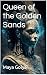 Queen of the Golden Sands by Maya Golya Queen of the Golden Sands by Maya Golya