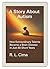 A Story About Autism: How E...