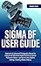 SIGMA BF USER GUIDE: Beginner’s & Advanced Photography Manual for Using the BF Mirrorless Digital Camera to Capture Pictures & Videos + pro tips on Lens, Buttons, Settings, Shooting Modes & Menus