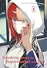 Smoking Behind the Supermarket with You, Vol. 5 by Jinushi