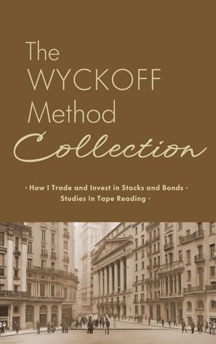 The Wyckoff Method Collection: How I Invest in Stocks and Bonds & Studies in Tape Reading (Hardcover)