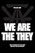 We Are The They: Real Stori...