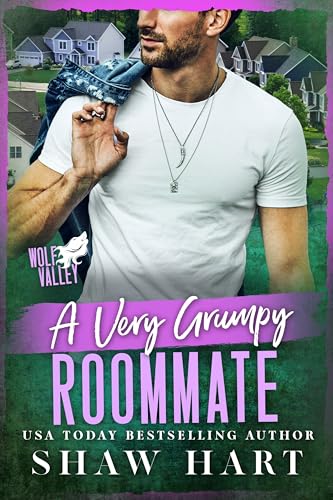 A Very Grumpy Roommate (Wolf Valley: Grumps Book 11)