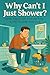 Why Can't I Just Shower?: ADHD, Executive Dysfunction & the Hygiene Struggle