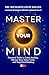 Master Your Mind: Practical...