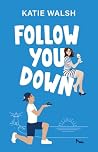 Follow You Down