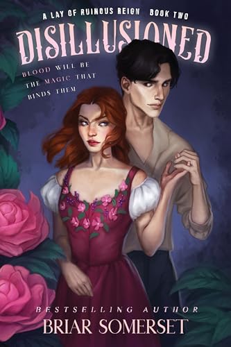Disillusioned (A Lay of Ruinous Reign, #2)