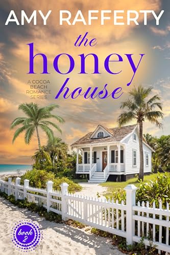 The Honey House (A Cocoa Beach Romance Series Book 2)