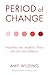 Period of Change by Amy Wilding