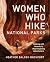 Women Who Hike National Parks: Walking with America's Most Inspiring Adventurers