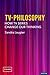 Tv-Philosophy: How TV Serie...