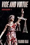Vice And Virtue - Season 1 by Yarro Rai