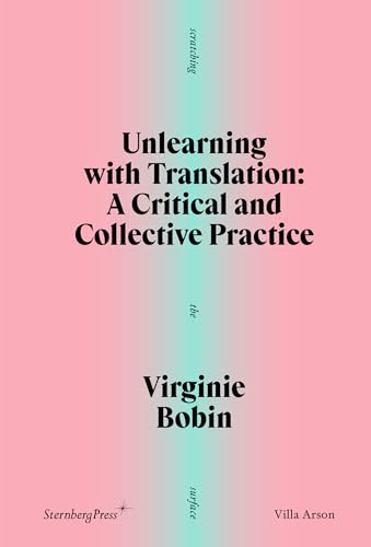 Unlearning with Translation: A Critical and Collective Practice (Scratching the Surface)