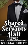 Shared In The Servants Hall by Stella Scott