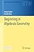 Beginning in Algebraic Geometry (Undergraduate Texts in Mathematics)