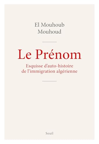 Le Prénom: Esquisse pour une auto-histoire de l'immigration algérienne (Paperback)