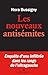Les Nouveaux Antisémites: Enquête d'une infiltrée dans les rangs de l'ultragauche