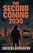 The Second Coming: 2030