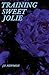 Training Sweet Jolie by J P Newmon