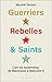 Guerriers, rebelles et sain...