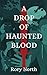 A Drop Of Haunted Blood