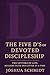 The 5 D’s of Devoted Discip...