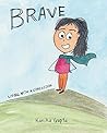 BRAVE by Kanika  Gupta