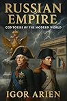 Russian Empire: Contours of the Modern World (Imperial Horizons: Russia and the World Book 3)