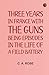 Three years in France with the Guns: Being Episodes in the life of a Field Battery