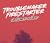 Troublemaker Firestarter Volume 9 by David Schweizer