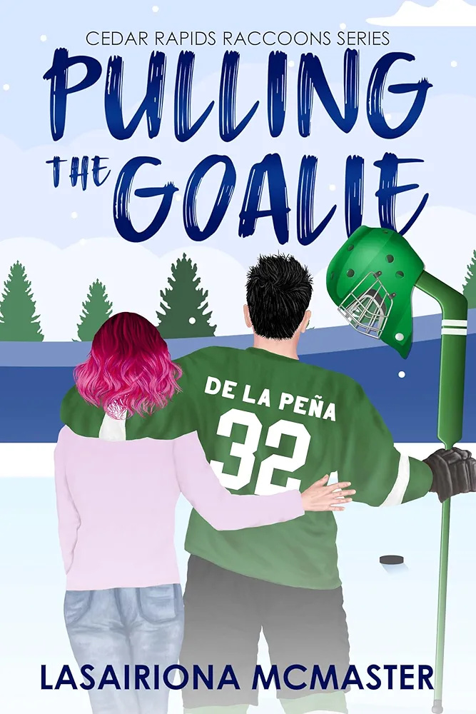 Pulling the Goalie (Cedar Rapids Raccoons #2)
