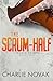 The Scrum-Half (Lincoln Knights #3)