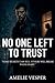No One Left to Trust