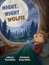 Night Night, Wolfie by Kristin Blakely