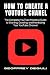 How To Create A YouTube Chanel by Geoffrey Degiuli