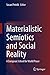 Materialistic Semiotics and Social Reality: A European School for World Peace