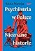 Psychiatria w Polsce. Niezn...