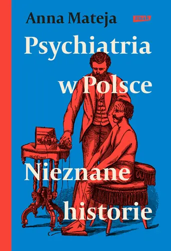 Psychiatria w Polsce. Nieznane historie (Hardcover)