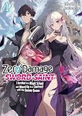 Zero Damage Sword Saint: I Enrolled in a Magic School and Wound Up in a Contract with the Demon Queen: Volume 1
