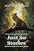 Just So Stories By Rudyard ...